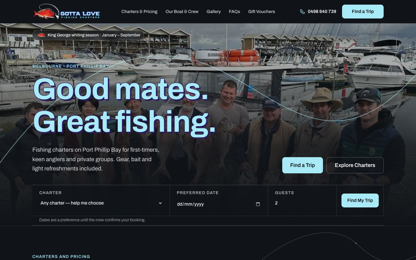 Gotta Love Fishing homepage on a desktop screen: the heading Good mates. Great fishing. over a photo of guests holding their catch at the marina, with a Find your trip form for charter, preferred date and guests